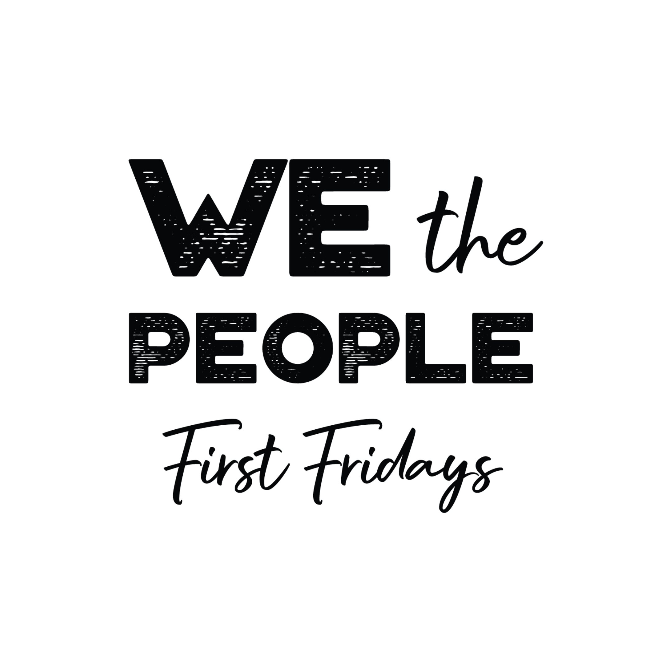 We the People First Friday